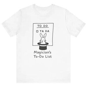 Magician Funny Quote Unisex Tee, Rabbit Hat Shirt, Funny Graphic Shirt